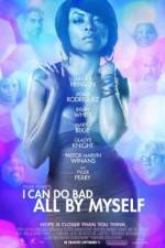 Watch I Can Do Bad All by Myself Myflixer