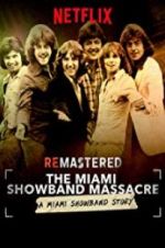 Watch ReMastered: The Miami Showband Massacre Myflixer