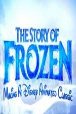 Watch The Story of Frozen: Making a Disney Animated Classic Myflixer