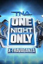 Watch TNA One Night Only X-Travaganza Myflixer