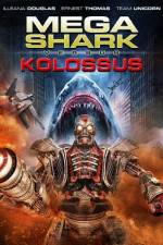 Watch Mega Shark vs. Kolossus Myflixer