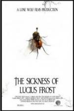 Watch The Sickness of Lucius Frost Myflixer