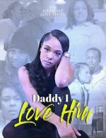 Watch Daddy I Love Him Myflixer
