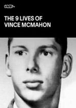 Watch The Nine Lives of Vince McMahon Myflixer