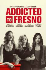 Watch Addicted to Fresno Myflixer