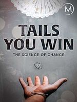 Watch Tails You Win: The Science of Chance Myflixer