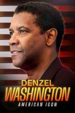 Watch Denzel Washington: American Icon Myflixer