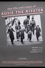 Watch The Life and Times of Rosie the Riveter Myflixer