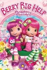 Watch Strawberry Shortcake: Berry Big Help Myflixer