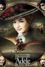 Watch The Extraordinary Adventures of Ad�le Blanc-Sec Myflixer