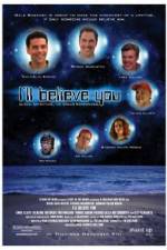 Watch I'll Believe You Myflixer