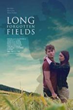 Watch Long Forgotten Fields Myflixer