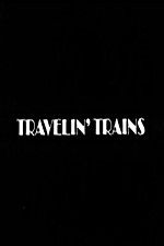 Watch Travelin Trains Myflixer