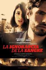 Watch La ignorancia de la sangre Myflixer