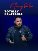 Watch Anthony Rodia Totally Relatable Myflixer