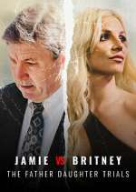 Watch Jamie vs Britney: The Father Daughter Trials Myflixer
