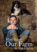 Watch Matt Baker: Our Farm in the Dales Myflixer