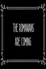 Watch The Romanians Are Coming Myflixer