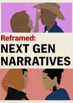 Watch Reframed: Next Gen Narratives Myflixer