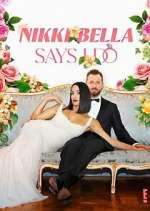 Watch Nikki Bella Says I Do Myflixer
