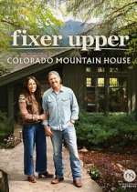 Watch Fixer Upper: Colorado Mountain House Myflixer