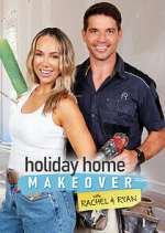 Watch Holiday Home Makeover with Rachel and Ryan Myflixer