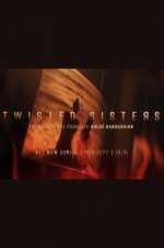 Watch Twisted Sisters Myflixer