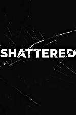 Watch Shattered Myflixer