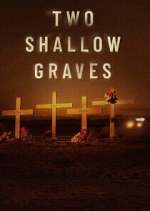 Watch Two Shallow Graves: The McStay Family Murders Myflixer