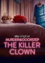 Watch Murder on the Doorstep: The Killer Clown Myflixer