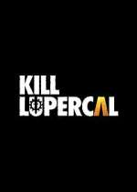 Watch Kill Lupercal Myflixer