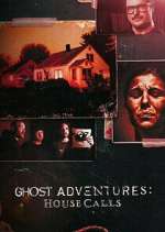 Watch Ghost Adventures: House Calls Myflixer
