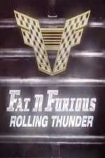 Watch Fat N Furious Rolling Thunder Myflixer