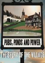Watch Pubs, Ponds and Power: The Story of the Village Myflixer