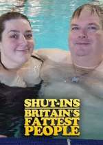 Watch Shut-Ins: Britain's Fattest People Myflixer