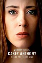 Watch Casey Anthony: Where the Truth Lies Myflixer