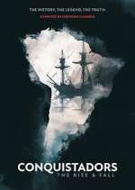 Watch Conquistadors: The Rise and Fall Myflixer