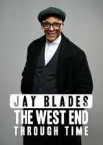 Watch Jay Blades: The West End Through Time Myflixer