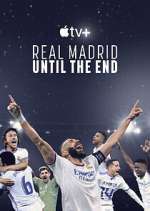 Watch Real Madrid: Until the End Myflixer
