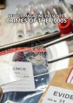 Watch People Magazine Presents: Crimes of the 2000s Myflixer