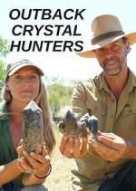 Watch Outback Crystal Hunters Myflixer