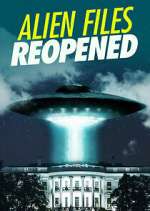Watch Alien Files Reopened Myflixer