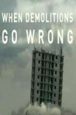 Watch When Demolitions Go Wrong Myflixer