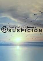 Watch 48 Hours: Suspicion Myflixer