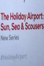 Watch The Holiday Airport: Sun, Sea and Scousers Myflixer