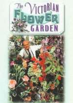 Watch The Victorian Flower Garden Myflixer