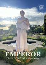 Watch Emperor: The Rise & Fall of a Dynasty Myflixer