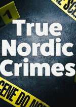 Watch True Nordic Crimes Myflixer