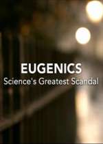 Watch Eugenics: Science's Greatest Scandal Myflixer