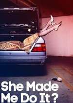 Watch She Made Me Do It? Myflixer